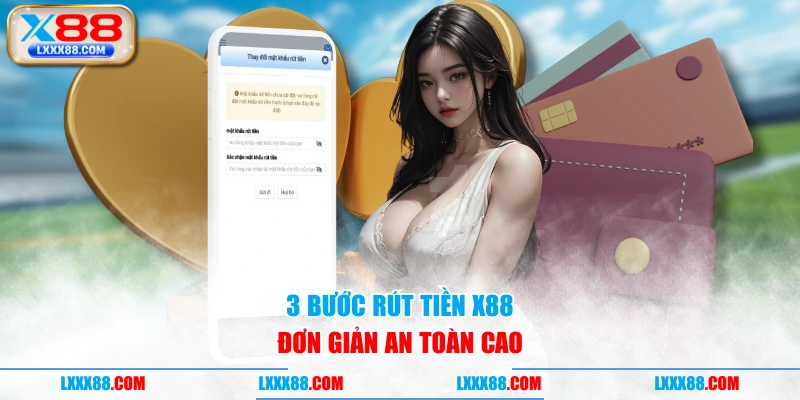 3 bước rút tiền X88 đơn giản an toàn cao