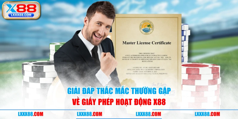 Giải đáp thắc mắc thường gặp về giấy phép hoạt động X88