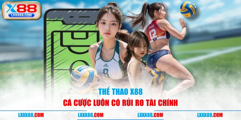 Thể thao X88 cá cược luôn có rủi ro tài chính